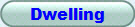 Dwelling